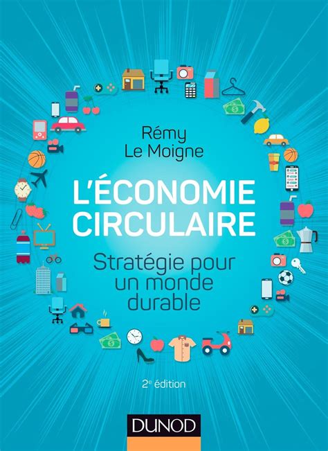 L'économie circulaire - 2e éd. - Stratégie pour un monde durable: Stratégie pour un monde durable
